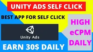 Unity ads self click | earn 30$ to 50$ daily with unity ads | Unity ads self click App
