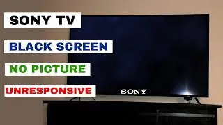 Fix it Now- Sony TV with a Black Screen- No Picture - Unresponsive | All issues solved by 9 steps