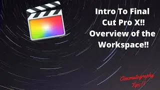 Intro to Final Cut Pro X!! Overview Of The Workspace & Windows!!