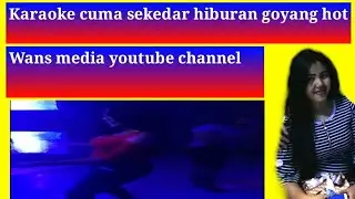 karaoke cuma sekedar hiburan goyang hot