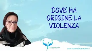 Dove ha origine la violenza