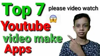 top 7 YouTube videos make  app aur  editing apps/ top 7 YouTube useful apps