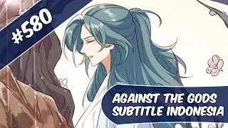 Against The God Chapter 580 Indonesia (Turn On CC for English)