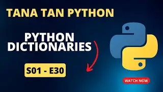 Python Dictionaries | Tana Tan Python | S01-E30| Tweakandtools | by Vivek sir