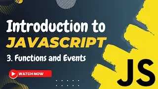 3. JavaScript Functions and Events: Introduction and Mini Projects