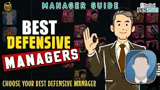 BEST DEFENSIVE MANAGER SELECTION GUIDE | HOW TO CHOOSE A GOOD DEFENSIVE MANAGER IN PES 2021 MOBILE