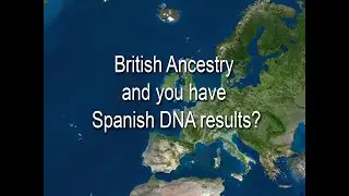 British Ancestry and you have Spanish DNA results