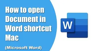 How to open document in word shortcut mac ( Microsoft word )