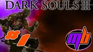 [PS4] Let's Play Dark Souls 3: Episode 1 -- Git Gud scrub Edition