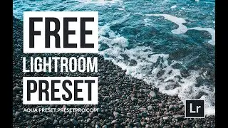 Free Lightroom Preset | Aqua Preset - Presetpro.com