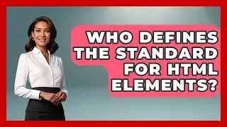 Who Defines the Standard for HTML Elements? | Simple HTML Studio News