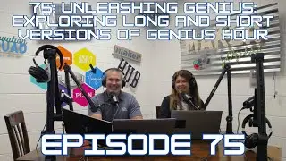75: Unleashing Genius Exploring Long and Short Versions of Genius Hour
