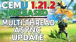 Cemu 1.21.2 Released | New Multi-Threaded Async is AMAZING!