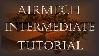 Airmech Guide - Intermediate Tutorial
