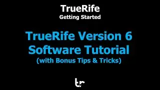 TrueRife Version 6 Software Tutorial