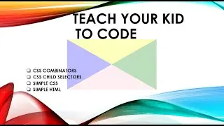 CSS - CHILD SELECTORS - FOR KIDS