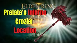 How To Get Prelate's Inferno Crozier | Elden Ring Guide