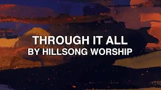 Through It All - Hillsong Worship (Lyrics)