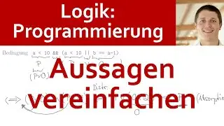 🎓 LOGIK-Anwendungen 11 | Logik in der Programmierung: Bsp. - If-Bedingung vereinfachen, Absorption