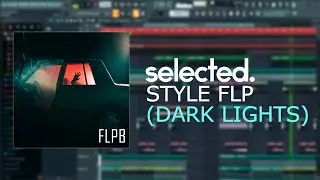 (SOLD)Vibe Selected. Style FLP + Royalty Free Vocals (DARK LIGHTS)