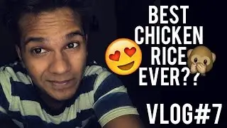 Vlog #7-Best Chicken rice ever? and Why your phone is so important!