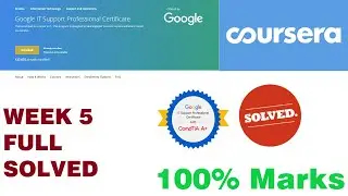 Coursera Google IT Support Professional Certificate Course | Week 5 Full Solved | 2020 ⚡