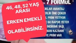 46, 48, 52, Yaş aralığında emekli olma şartları ( YENİ YASA )
