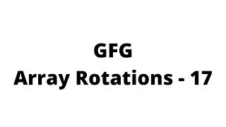 Split the array and add the first part to the end | Array Rotations - 17