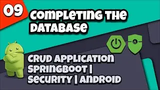9.Completing The Database | CRUD app with Springboot -  Spring Security - Android