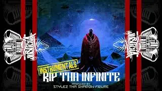 Stylez tha Shadow Figure - Rip Tha Infinite: Instrumentals(2023)
