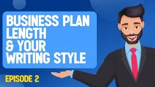 Episode 2: BUSINESS PLANLENGTH & YOUR WRITING STYLE