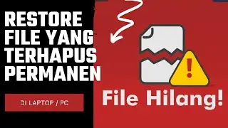 Cara Mengembalikan File yang Terhapus Permanen di Laptop atau Komputer