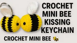 Crochet Mini Bee Kissing Keychain 🐝 | Amigurumi Tutorial for Beginners