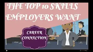 The Top 10 Skills Employers Want; Career Connection