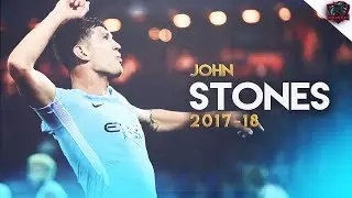John Stones - Manchester City - Defensive Skills - 2017/18 HD