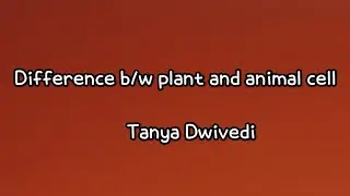 Difference between plant cell and animal cell