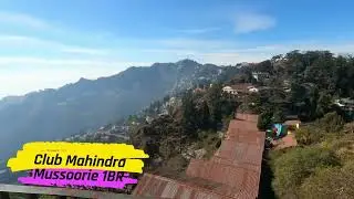 CLUB MAHINDRA MUSSOORIE 1 BR Walkaround | Uttarakhand