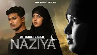 NAZIYA | Official Teaser | Short Film | Payal Panchal