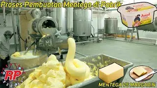 TERNYATA BEGINI PROSES PRODUKSI PEMBUATAN MENTEGA DARI SUSU | MENTEGA VS MARGARIN