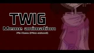°•☆ Twig ☆•° ||Meme||Ft:Nene (Pico school)|| Flipaclip ||