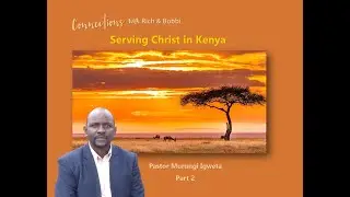 Serving Christ in Kenya - Part 2
