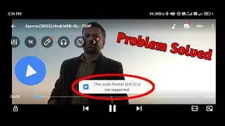 This Audio Format Eac3 Is Not Supported Mx Player | Eac3 Not Supported Mx Player