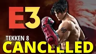 E3 2022 CANCELLED?! When Will Tekken 8 Be Announcement Now Explained!