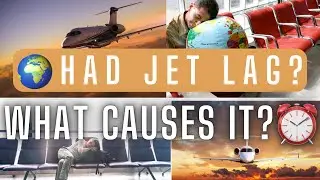 🌍 Experienced Jet Lag? Discover What Causes It ⏰