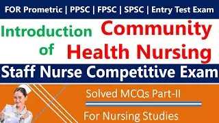 Introduction of Community Health Nursing | Solved MCQs | Nursing Study | Part-II
