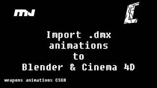 Tutorial: Import .DMX to Blender & Cinema 4D (Weapon animations CS:GO)