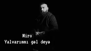 Miro - Yalvarımmı gəl deyə (prod by SarkhanBeats)