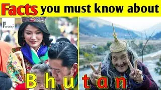 interesting Facts you must know about Bhutan | Bhutan documentary