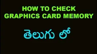 How to check graphics card memory in Windows 7, Vistas & 8 Telugu