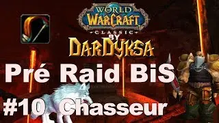 Chasseur pré Raid BiS WoW Classic Guide équipement FR